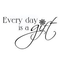 Every Day is a Gift