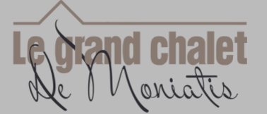 LE GRAND CHALET DE MONIATIS